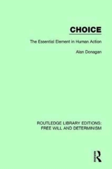 Choice : The Essential Element in Human Action