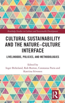 Cultural Sustainability and the Nature-Culture Interface : Livelihoods, Policies, and Methodologies