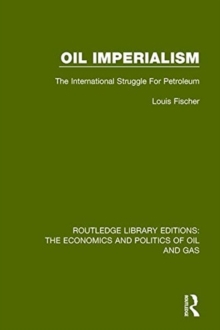 Oil Imperialism : The International Struggle for Petroleum
