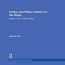 Forties and Fifties Fashion for the Stage : Patterns from Vintage Clothing