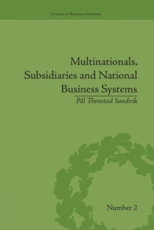 Multinationals, Subsidiaries and National Business Systems : The Nickel Industry and Falconbridge Nikkelverk