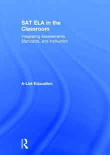 SAT ELA in the Classroom : Integrating Assessments, Standards, and Instruction