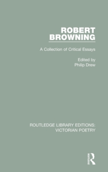 Robert Browning : A Collection of Critical Essays
