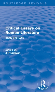 Critical Essays on Roman Literature : Elegy and Lyric