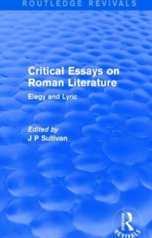 Critical Essays on Roman Literature : Elegy and Lyric