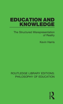 Education and Knowledge : The Structured Misrepresentation of Reality