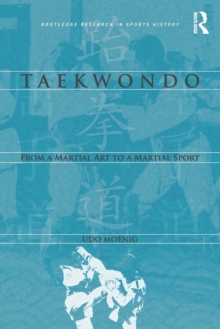 Taekwondo : From a Martial Art to a Martial Sport