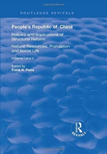 People's Republic of China, Volumes I and II : I: Natural Resources, Population and Social Life; II: Policies and Implications of Structural Reform
