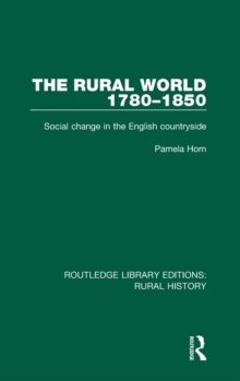 The Rural World 1780-1850 : Social Change in the English Countryside