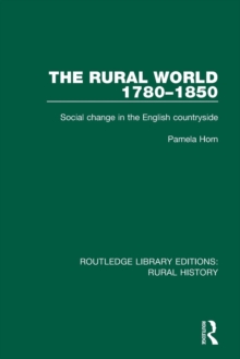 The Rural World 1780-1850 : Social Change in the English Countryside