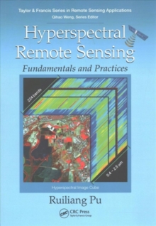 Hyperspectral Remote Sensing : Fundamentals and Practices