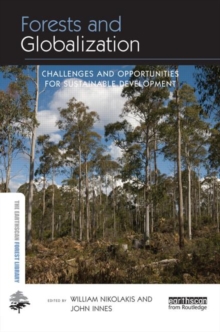 Forests and Globalization : Challenges and Opportunities for Sustainable Development