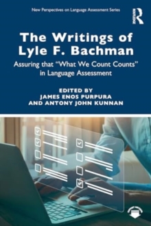 The Writings of Lyle F. Bachman : Assuring that “What We Count Counts” in Language Assessment