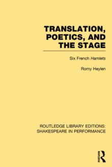 Translation, Poetics, and the Stage : Six French Hamlets
