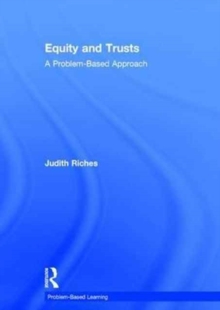 Equity and Trusts : A Problem-Based Approach