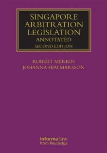 Singapore Arbitration Legislation : Annotated
