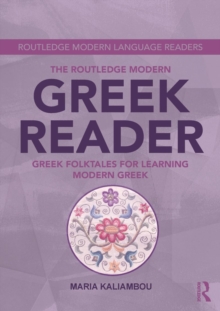 The Routledge Modern Greek Reader : Greek Folktales for Learning Modern Greek