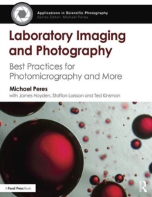 Laboratory Imaging & Photography : Best Practices for Photomicrography & More