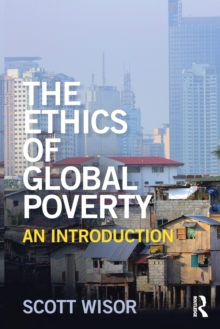 The Ethics of Global Poverty : An introduction