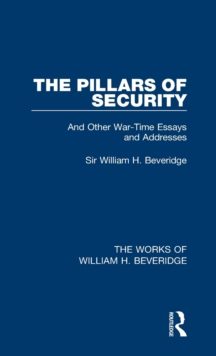 The Pillars of Security (Works of William H. Beveridge)