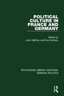 Political Culture in France and Germany (RLE: German Politics) : A Contemporary Perspective