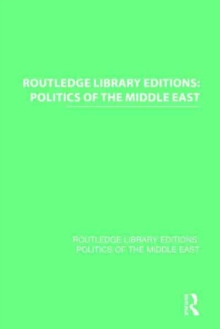 Routledge Library Editions: Politics of the Middle East