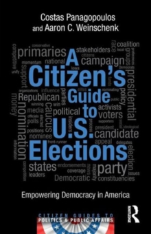 A Citizen's Guide to U.S. Elections : Empowering Democracy in America