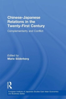 Chinese-Japanese Relations in the Twenty First Century : Complementarity and Conflict