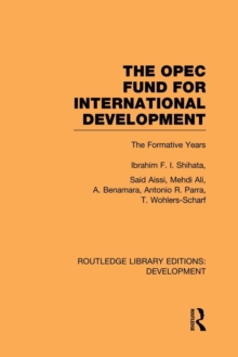 The OPEC Fund for International Development : The Formative Years