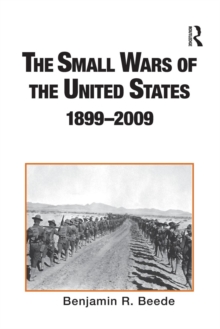 The Small Wars of the United States, 1899-2009 : An Annotated Bibliography