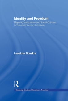 Identity and Freedom : Mapping Nationalism and Social Criticism in Twentieth Century Lithuania