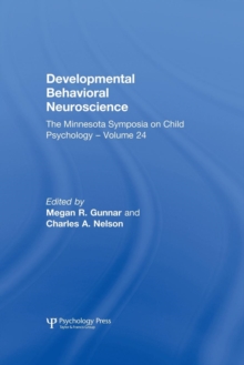Developmental Behavioral Neuroscience : The Minnesota Symposia on Child Psychology, Volume 24