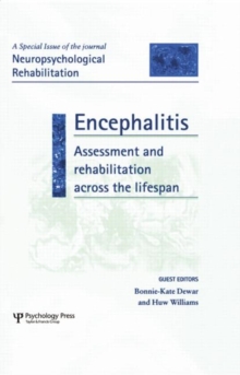 Encephalitis: Assessment and Rehabilitation Across the Lifespan : A Special Issue of Neuropsychological Rehabilitation