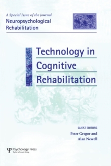 Technology in Cognitive Rehabilitation : A Special Issue of Neuropsychological Rehabilitation