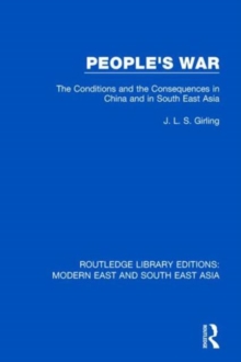 People's War (RLE Modern East and South East Asia) : The Conditions and the Consequences in China and in South East Asia
