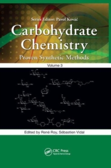 Carbohydrate Chemistry : Proven Synthetic Methods, Volume 3