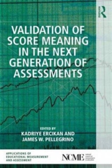 Validation of Score Meaning for the Next Generation of Assessments : The Use of Response Processes