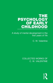 The Psychology of Early Childhood : A Study of Mental Development in the First Years of Life