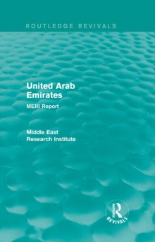 United Arab Emirates (Routledge Revival) : MERI Report