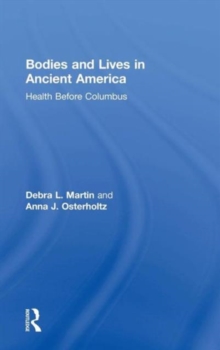 Bodies and Lives in Ancient America : Health Before Columbus