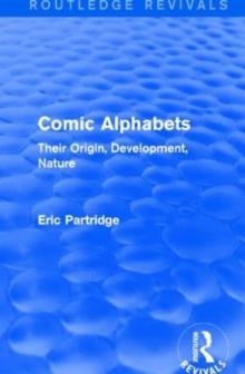Comic Alphabets (Routledge Revivals) : Their Origin, Development, Nature