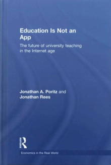 Education Is Not an App : The future of university teaching in the Internet age