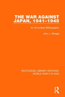 The War Against Japan, 1941-1945 : An Annotated Bibliography