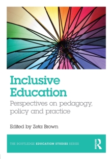 Inclusive Education : Perspectives on pedagogy, policy and practice