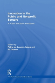 Innovation in the Public and Nonprofit Sectors : A Public Solutions Handbook