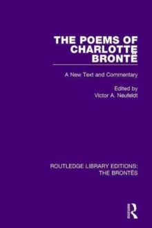The Poems of Charlotte Bronte : A New Text and Commentary