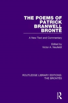 The Poems of Patrick Branwell Bronte : A New Text and Commentary