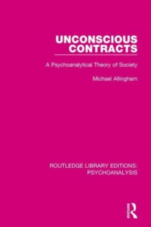 Unconscious Contracts : A Psychoanalytical Theory of Society