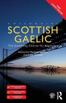 Colloquial Scottish Gaelic : The Complete Course for Beginners