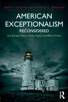 American Exceptionalism Reconsidered : U.S. Foreign Policy, Human Rights, and World Order
